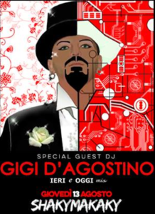 GIGI D'AGOSTINO GIOVED&igrave; 13 AGOSTO SHAKYMAKAKY